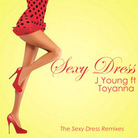 J Young - Sexy Dress - The Remixes
