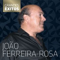 João Ferreira-Rosa - Grandes Êxitos