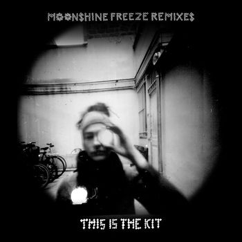 This Is The Kit - Moonshine Freeze Remixes