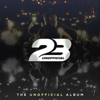 23 Unofficial - The Unofficial Album (Explicit)