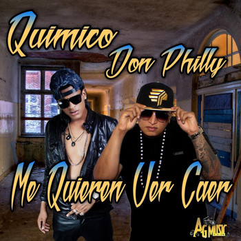 Don Philly - Me Quieren Ver Caer (feat. Quimico)