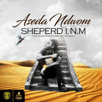Sheperd I.N.M - Aseda Ndwom