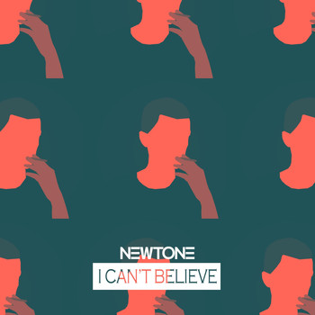 Newtone - I Can't Believe