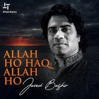 Javed Bashir - Allah Ho Haq Allah Ho - Single
