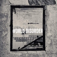 Elektrees - World Disorder