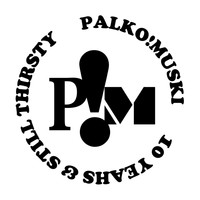 Palko!Muski - 10 Yeahs... And Still Thirsty