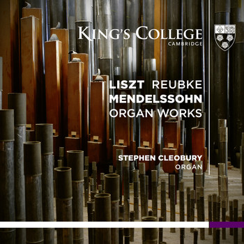 Stephen Cleobury - Liszt, Reubke, Mendelssohn: Organ Works