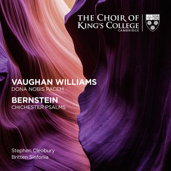 Stephen Cleobury, Britten Sinfonia and Choir of King’s College, Cambridge - Vaughan Williams: Dona Nobis Pacem - Bernstein: Chichester Psalms