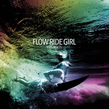 Karl Moestl - Flow Ride Girl
