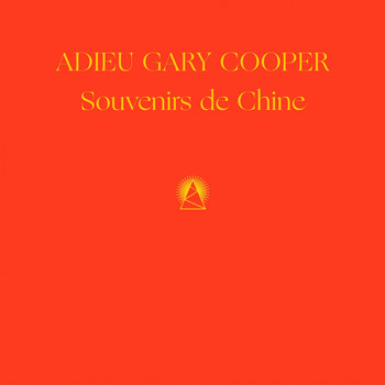Adieu Gary Cooper - Souvenirs De Chine