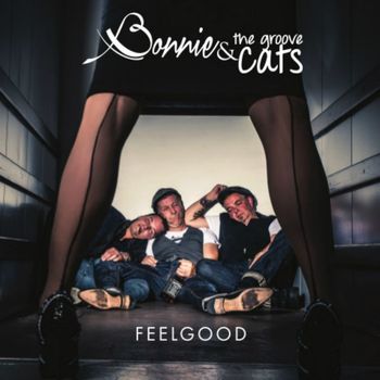 Bonnie & The Groove Cats - Feelgood
