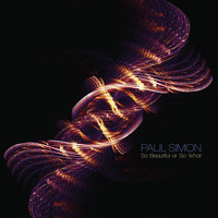 Paul Simon - So Beautiful or So What