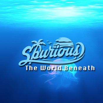 Spurious - The World Beneath