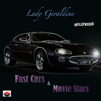 Lady Geraldine - Fast Cars and Movie Stars