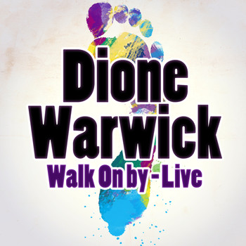 Dionne Warwick - Dionne Warwick, Walk On By - Live