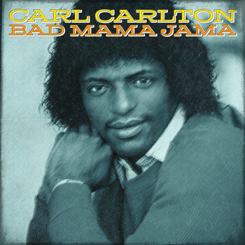 Carl Carlton - Bad Mama Jama
