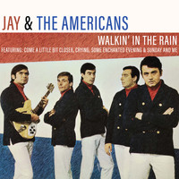 Jay & The Americans - Walkin' in the Rain
