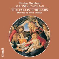 The Tallis Scholars and Peter Phillips - Nicolas Gombert - Magnificats 5, 6, 7 & 8