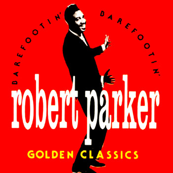 Robert Parker - Barefootin' - Golden Classics