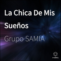 Grupo SAMIA - La Chica De Mis Sueños