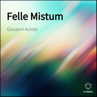 Giovanni Acosta - Felle Mistum