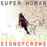 SignOfCrows - Super Woman