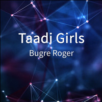 Bugre Roger - Taadi Girls (Explicit)