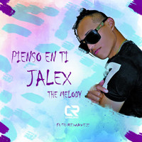 Jalex The Melody - Pienso En Ti