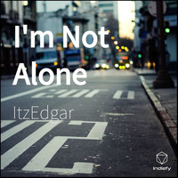 ItzEdgar - I'm Not Alone