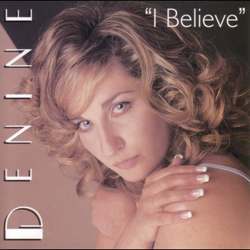 Denine - I Believe