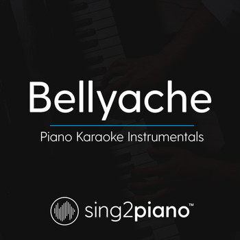 Sing2Piano - Bellyache (Piano Karaoke Instrumentals)