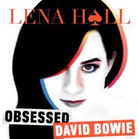 Lena Hall - Obsessed: David Bowie