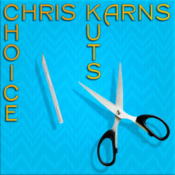 Chris Karns - Choice Kuts (Explicit)