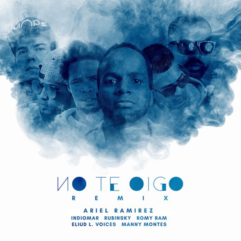 Ariel Ramirez (feat. Indiomar, Rubinsky, Romy Ram, Eliud L Voices, and Manny Montes) - No Te Oigo Remix