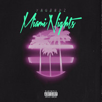 YngBndz - Miami Nights (Explicit)