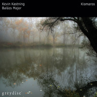 Kevin Kastning & Balazs Major - Kismaros