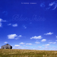 Plywood Cowboy - Blue Skies