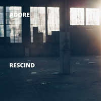 Adore - Rescind