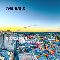 The Big 3 - 3 Wisemen (Explicit)