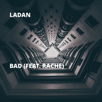Ladan - Bad (feat. Rache)