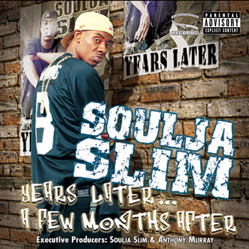 Soulja Slim - Years Later A Few Months Later (Explicit)