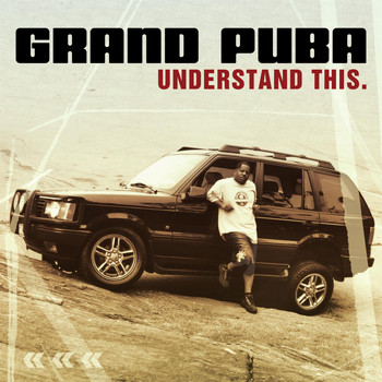 Grand Puba - Understand This  (Explicit)