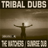 Tribal Dubs / - The Watchers/Sunrise Dub