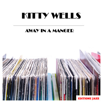 Kitty Wells - Away in a Manger