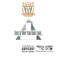 Illuminati - This Is Why You Have Ears - EP (Explicit)