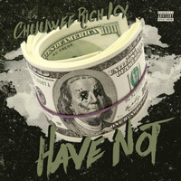 Chuuwee & Rich Icy - Have Not (Explicit)