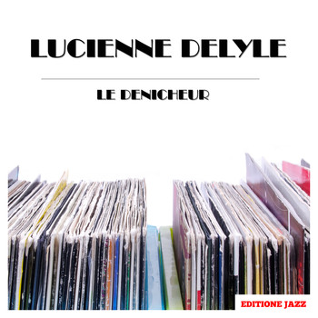 Lucienne Delyle - Le Denicheur