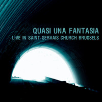 Quasi Una Fantasia - Live in Saint-Servais Church Brussels (Live)