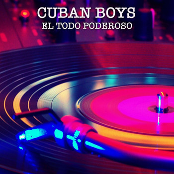 Cuban Boys - EL TODO PODEROSO
