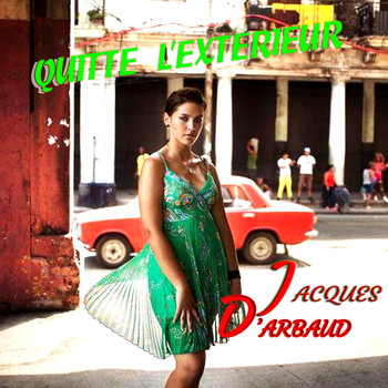 Jacques D'arbaud - Quitte l'extérieur